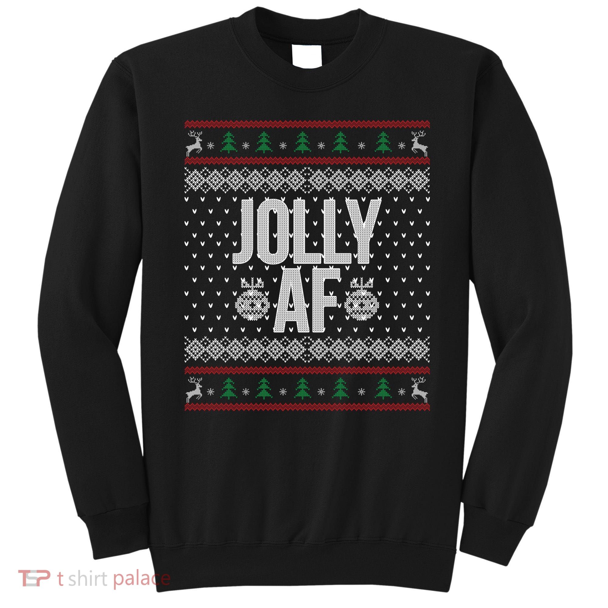 Jolly AF Ugly Christmas Sweatshirt