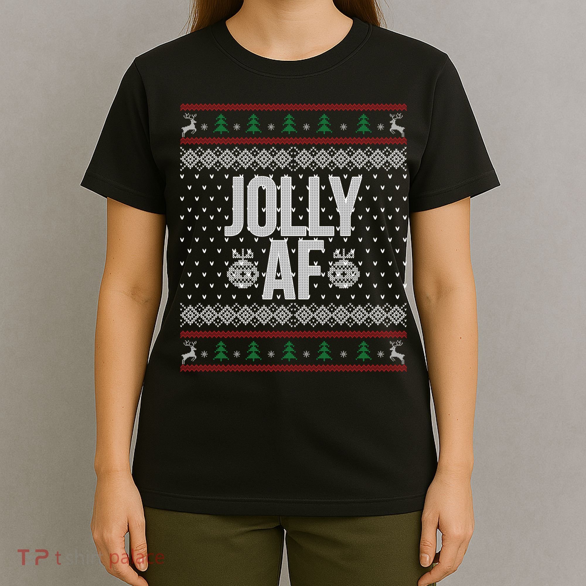 Jolly AF Ugly Christmas T-Shirt