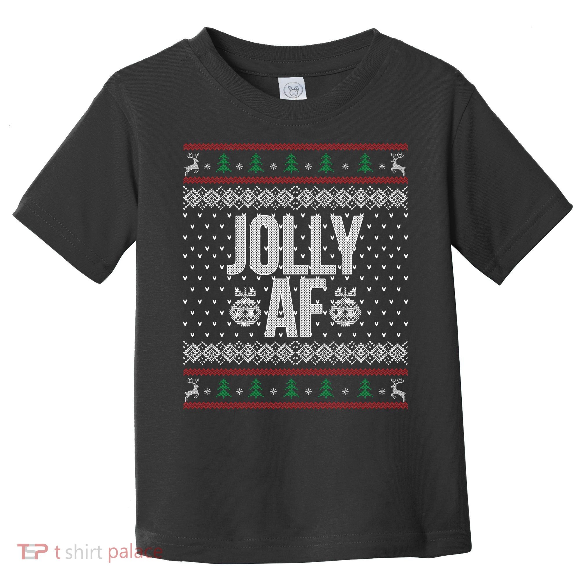 Jolly AF Ugly Christmas Toddler T-Shirt