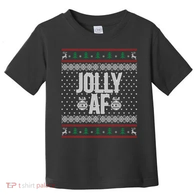 Jolly AF Ugly Christmas Toddler T-Shirt