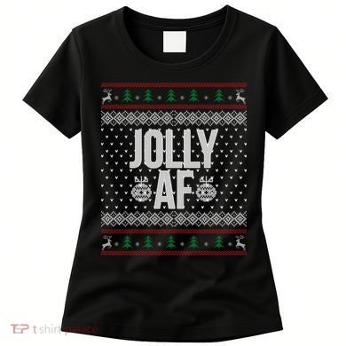 Jolly AF Ugly Christmas Women's T-Shirt