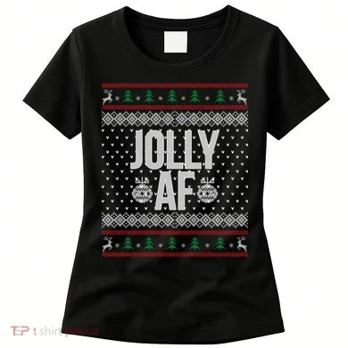 Jolly AF Ugly Christmas Women's T-Shirt