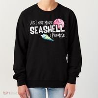 Just One More Seashell I Promise Beach Conch Collector Women's Sweatshirt thumb 0