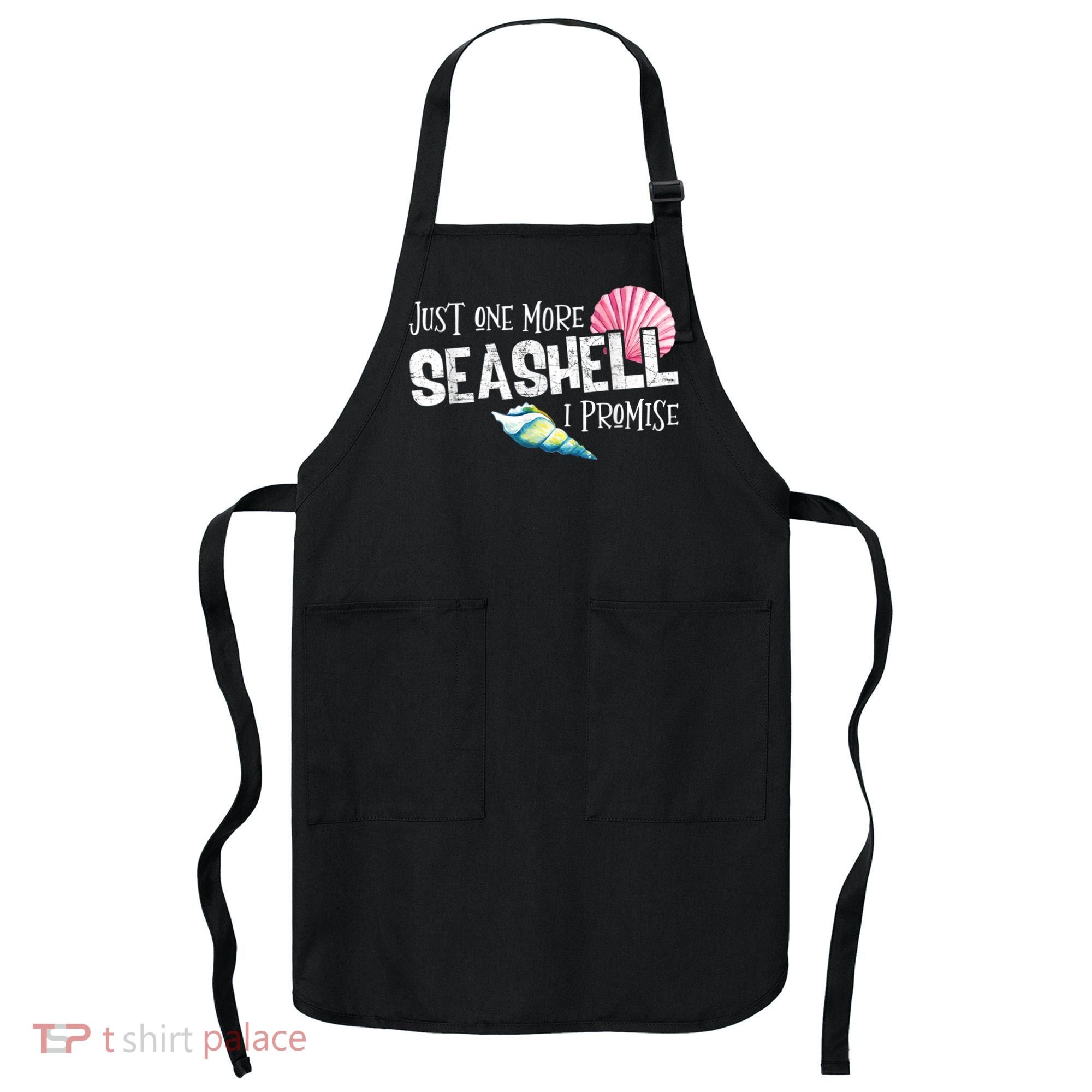 Just One More Seashell I Promise Beach Conch Collector Apron