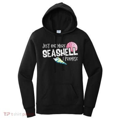 Just One More Seashell I Promise Beach Conch Collector Women's Hoodie