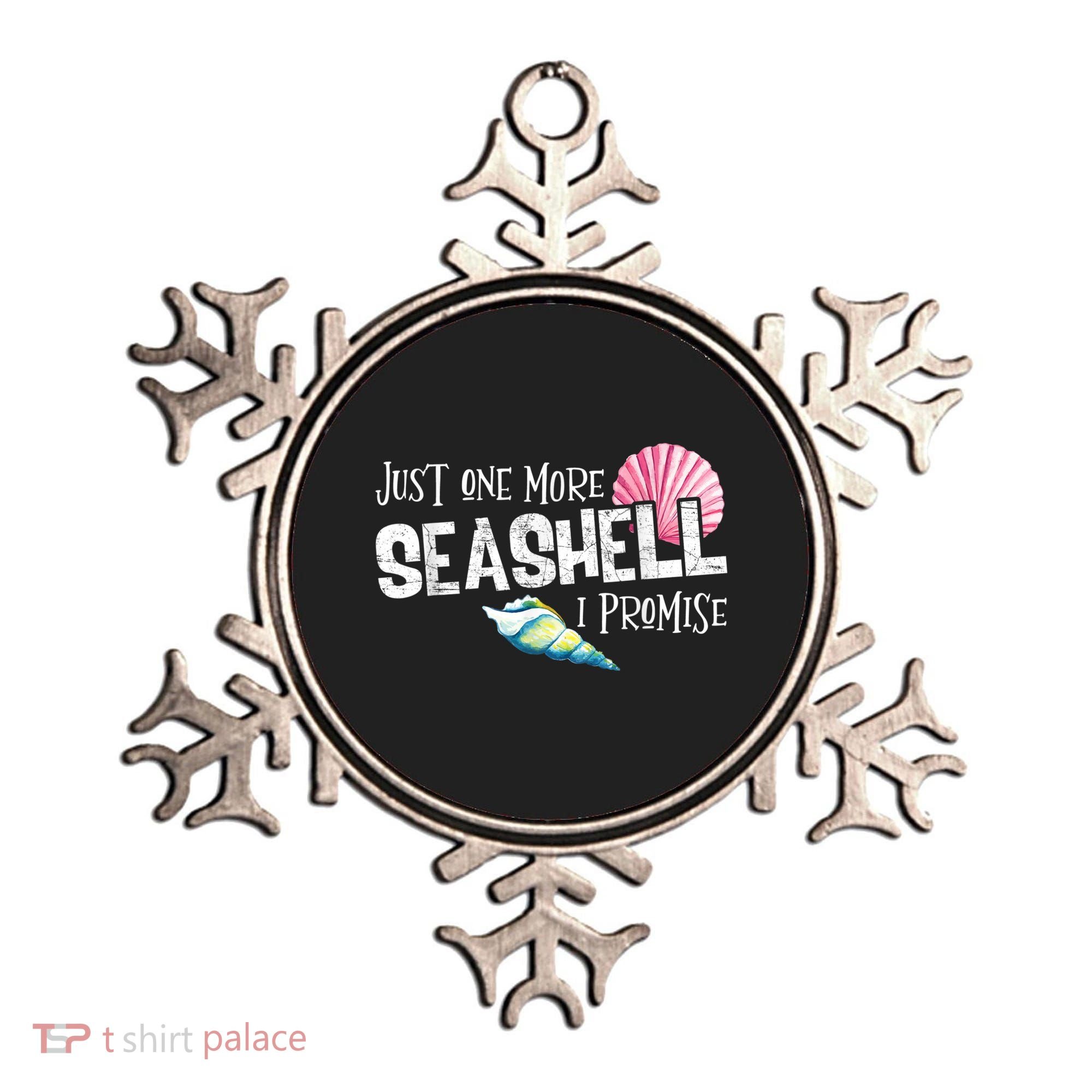 Just One More Seashell I Promise Beach Conch Collector Ornament
