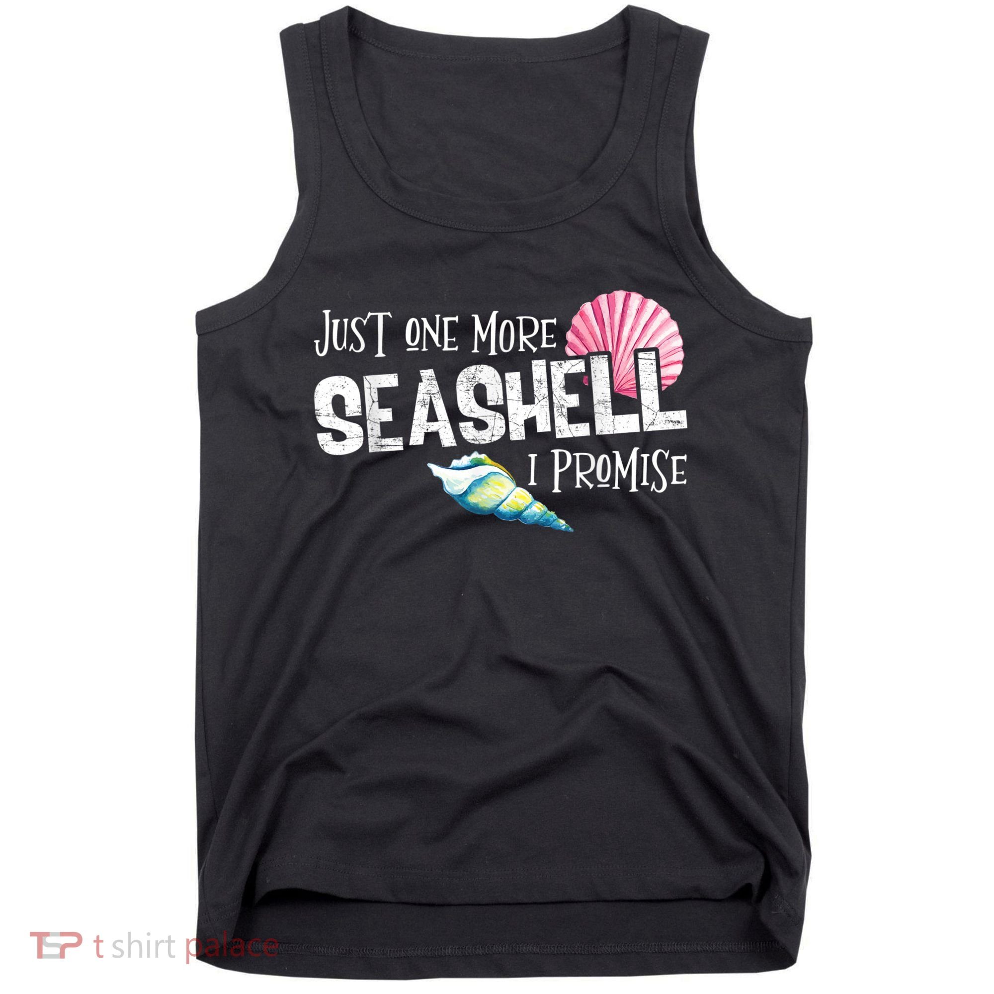 Just One More Seashell I Promise Beach Conch Collector Tank Top