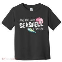 Just One More Seashell I Promise Beach Conch Collector Toddler T-Shirt thumb 0
