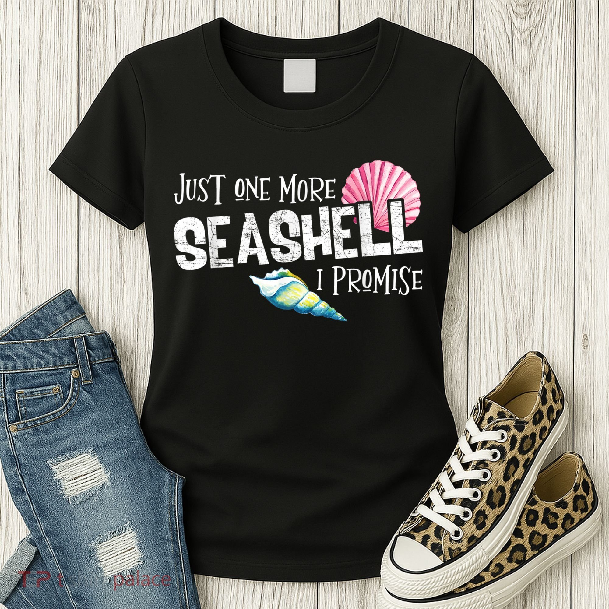 Just One More Seashell I Promise Beach Conch Collector Women's T-Shirt