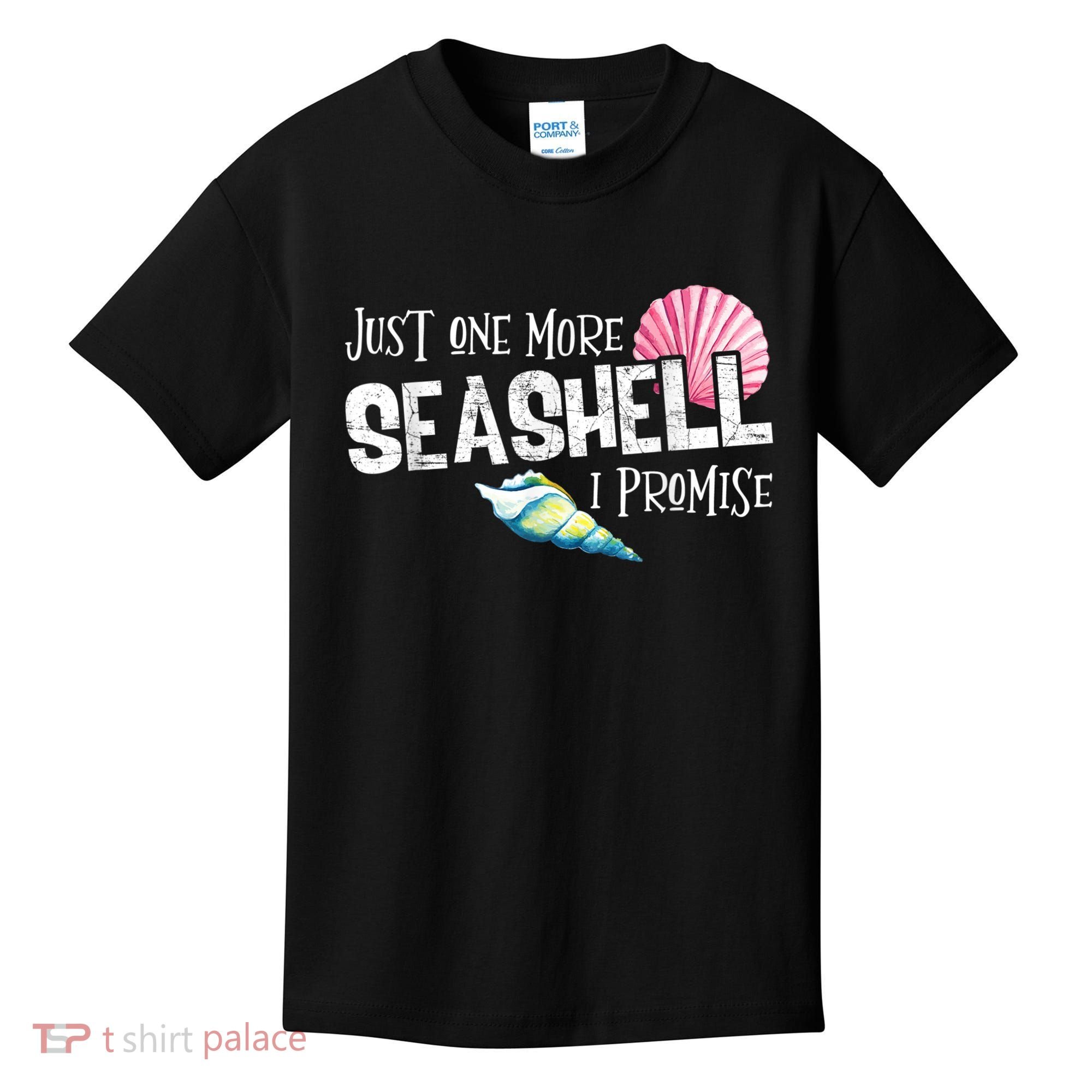 Just One More Seashell I Promise Beach Conch Collector Kids T-Shirt