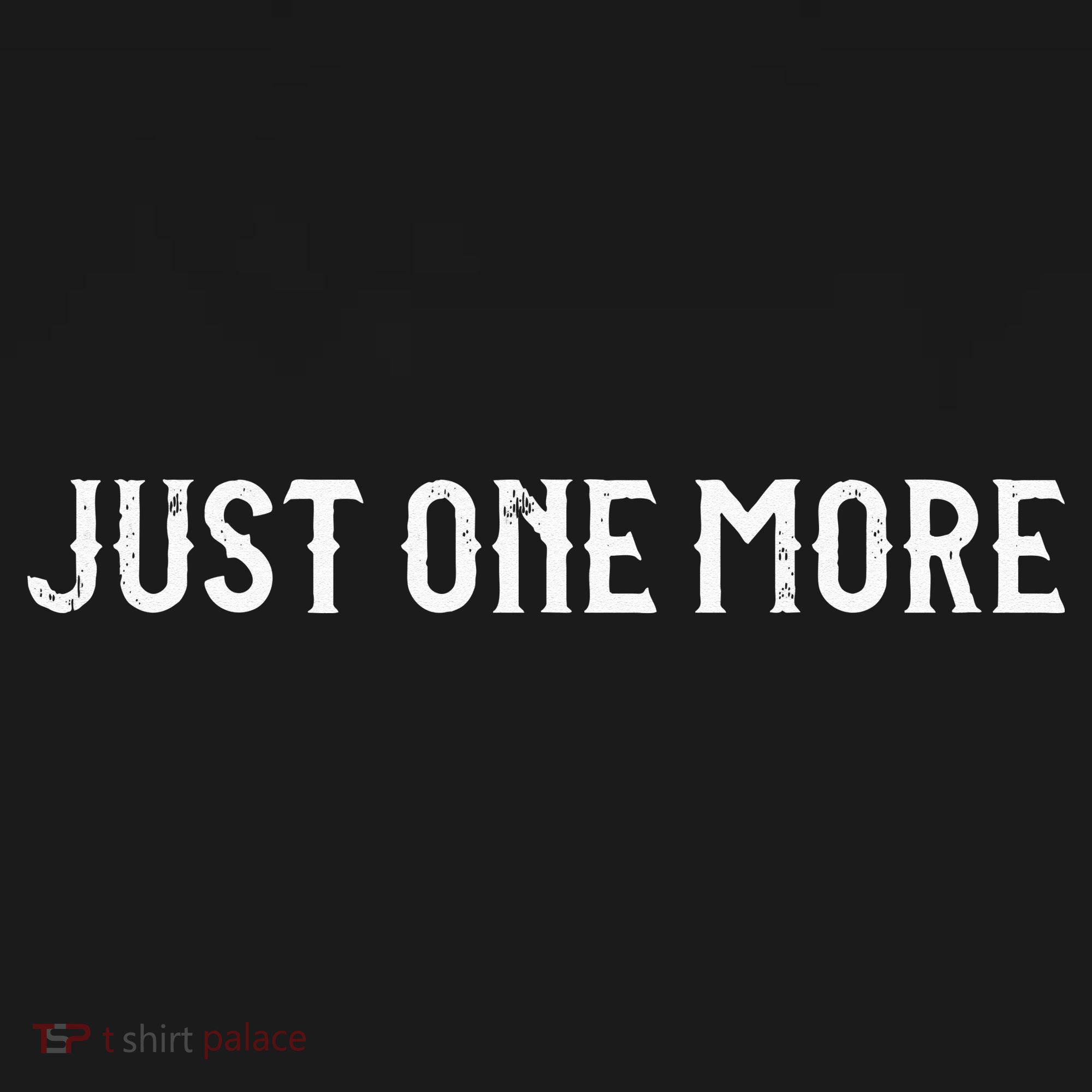 Just One More Drink Beer Drinkers Bourbon Whiskey Funny T-Shirt