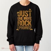 Just One More Rock I Promise Geology Funny Gift Women's Sweatshirt thumb 0