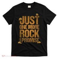 Just One More Rock I Promise Geology Funny Gift T-Shirt thumb 0