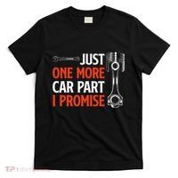 Just One More Car Part I Promise Car Enthusiast Gift T-Shirt thumb 0