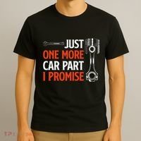 Just One More Car Part I Promise Car Enthusiast Gift T-Shirt thumb 3