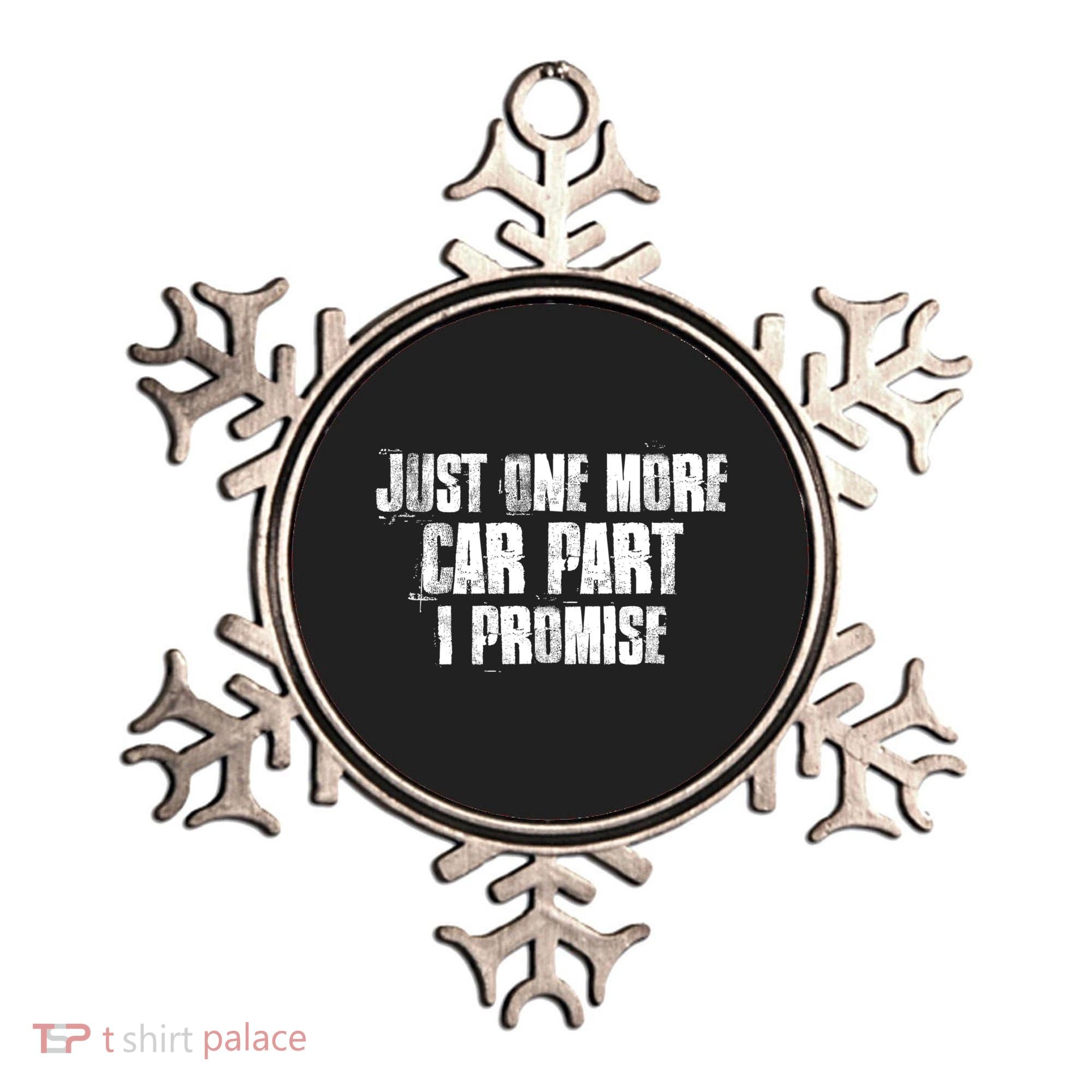Just One More Car Part I Promise Funny Garage Mechanics Funny Gift Ornament