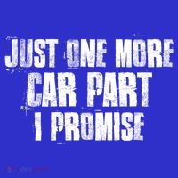 Just One More Car Part I Promise Funny Garage Mechanics Funny Gift Polo thumb 2