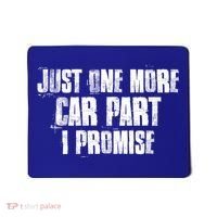 Just One More Car Part I Promise Funny Garage Mechanics Funny Gift Mousepad thumb 0