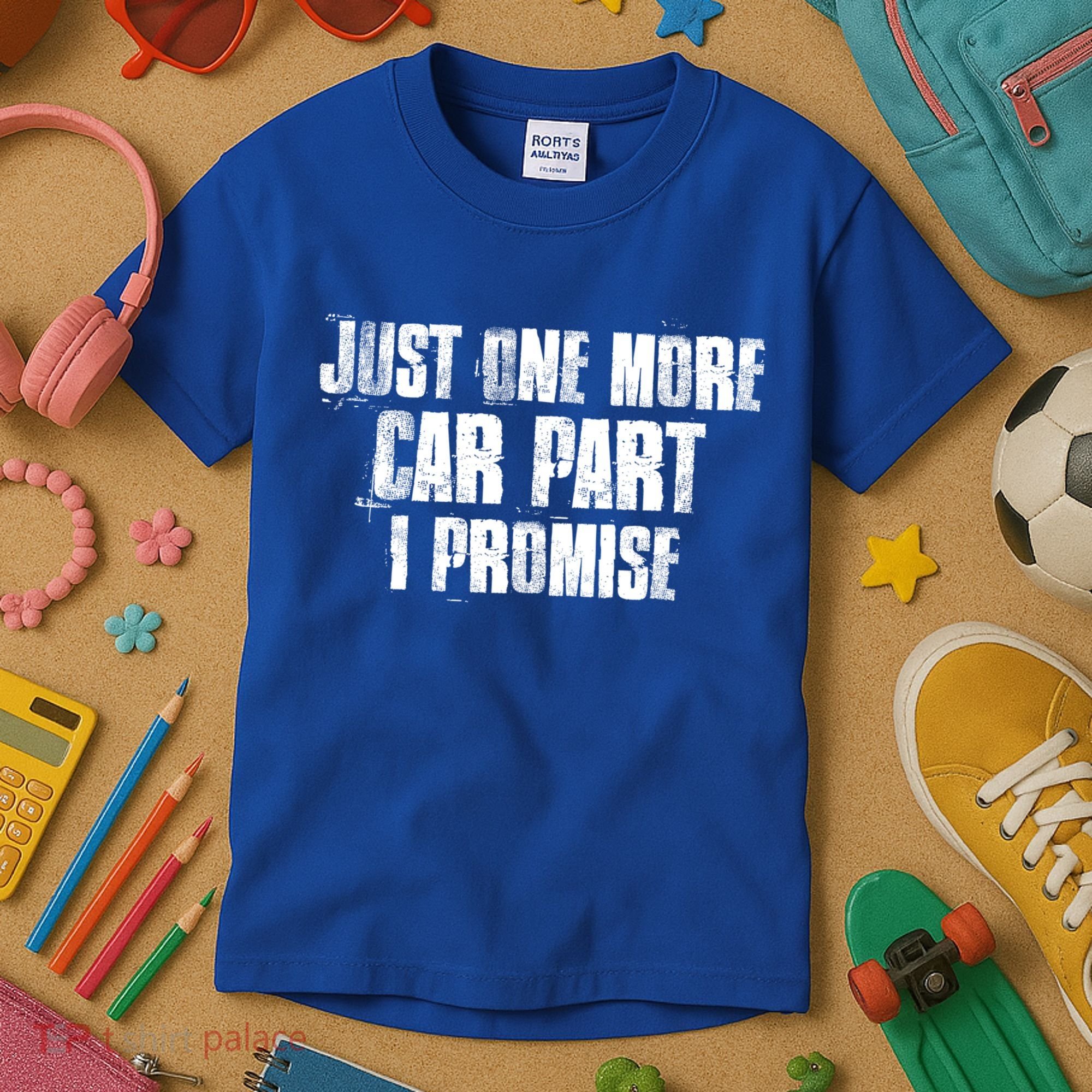 Just One More Car Part I Promise Funny Garage Mechanics Funny Gift Kids T-Shirt