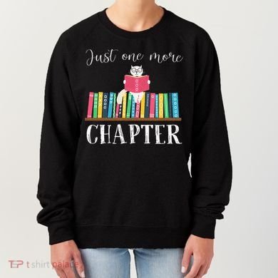 Just One More Chapter Cat Reading Book Bookworm Cat Hc Women's Sweatshirt