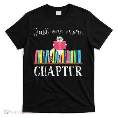 Just One More Chapter Cat Reading Book Bookworm Cat Hc T-Shirt