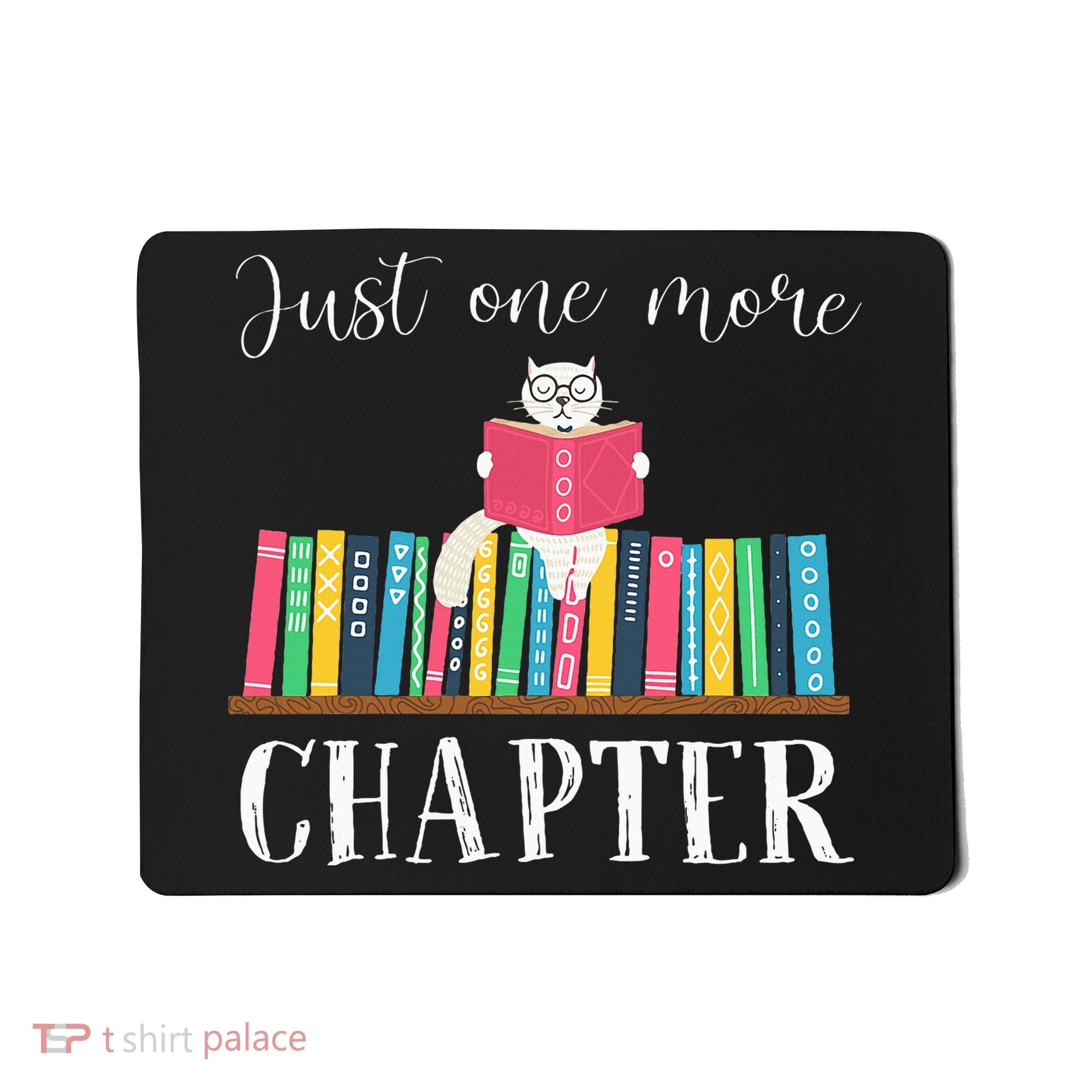 Just One More Chapter Cat Reading Book Bookworm Cat Hc Mousepad