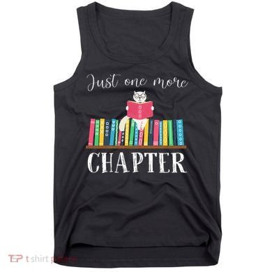 Just One More Chapter Cat Reading Book Bookworm Cat Hc Tank Top