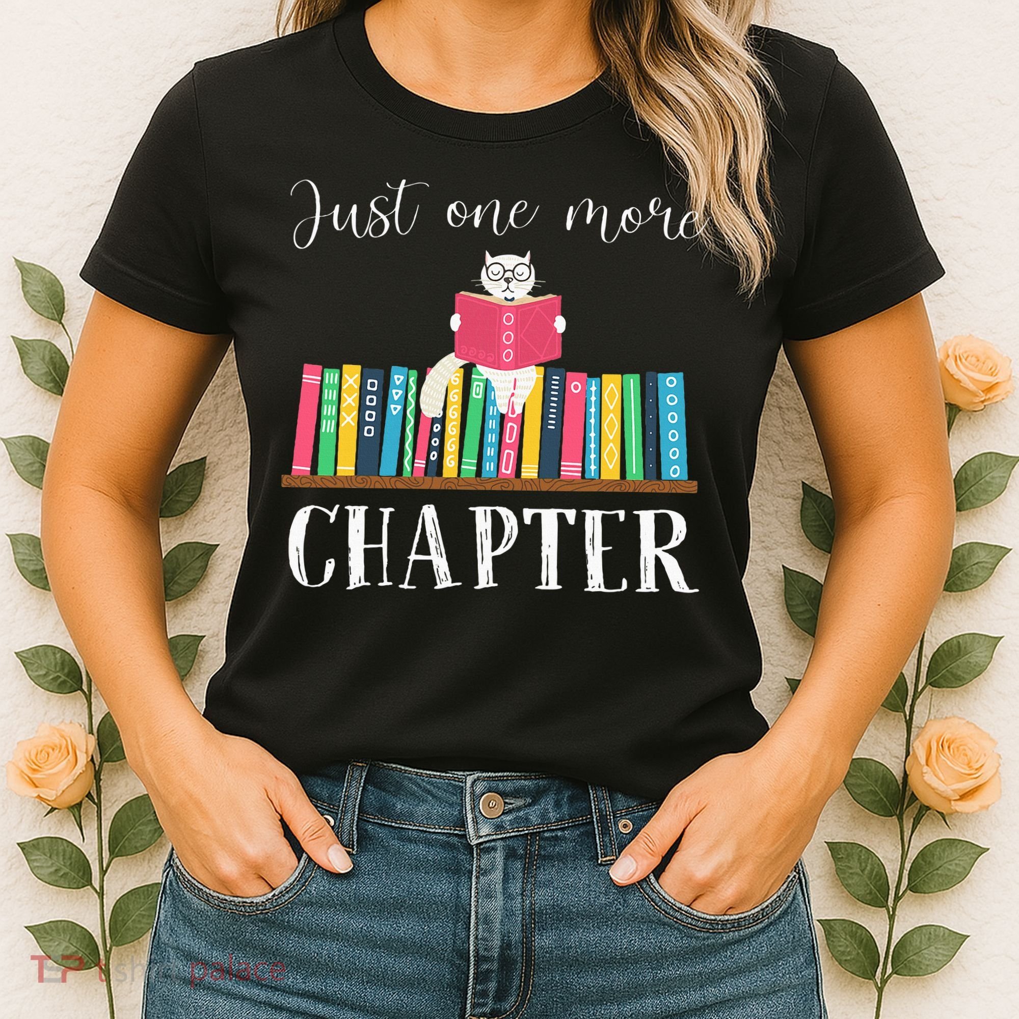 Just One More Chapter Cat Reading Book Bookworm Cat Hc Women's T-Shirt