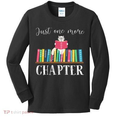 Just One More Chapter Cat Reading Book Bookworm Cat Hc Kids Long Sleeve Shirt