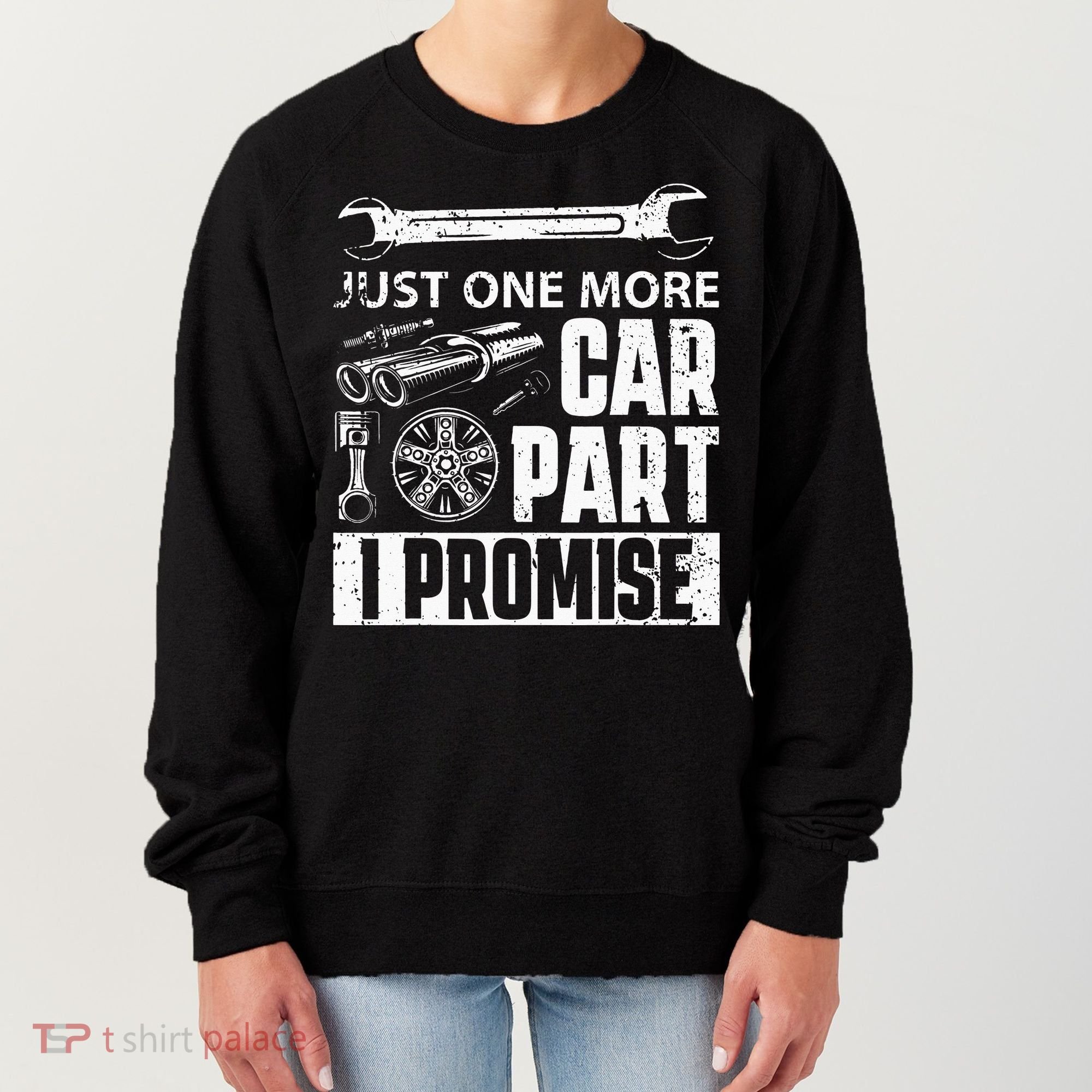 Just One More Car Part I Promise Car Enthusiast Women's Sweatshirt