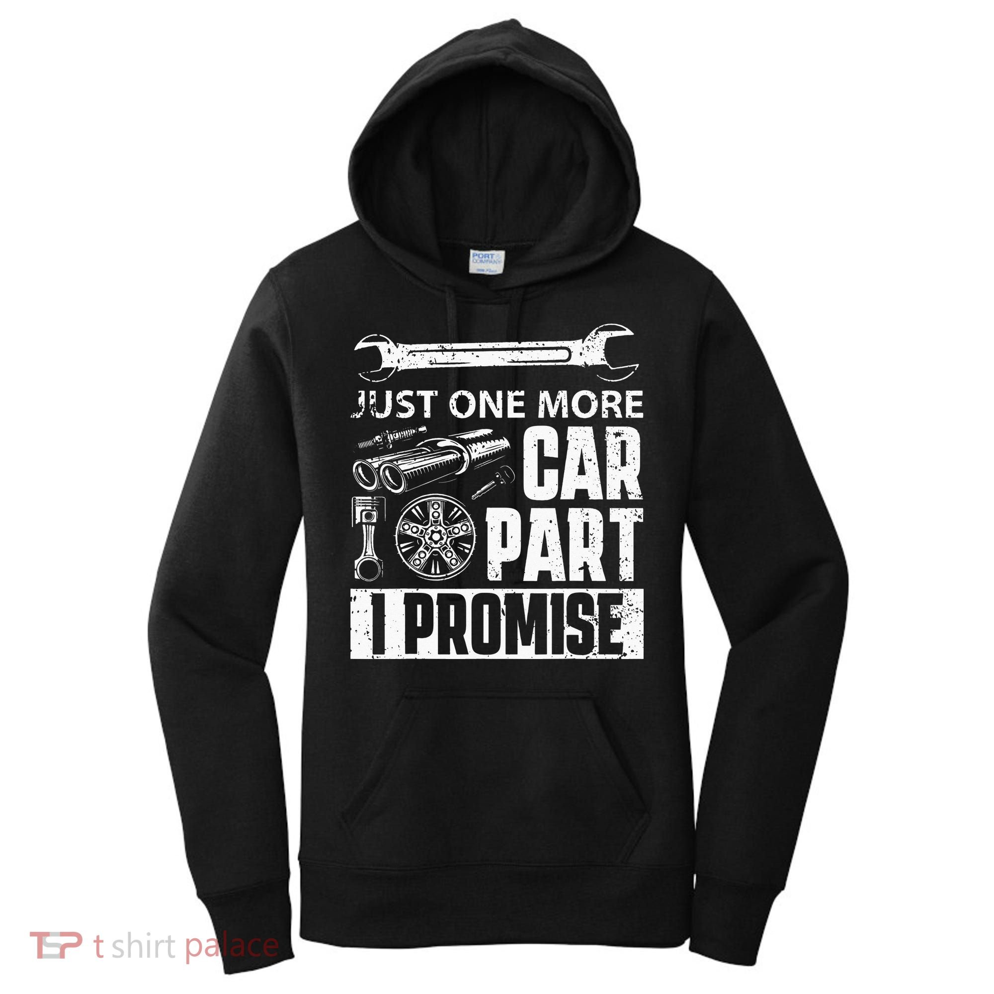 Just One More Car Part I Promise Car Enthusiast Women's Hoodie