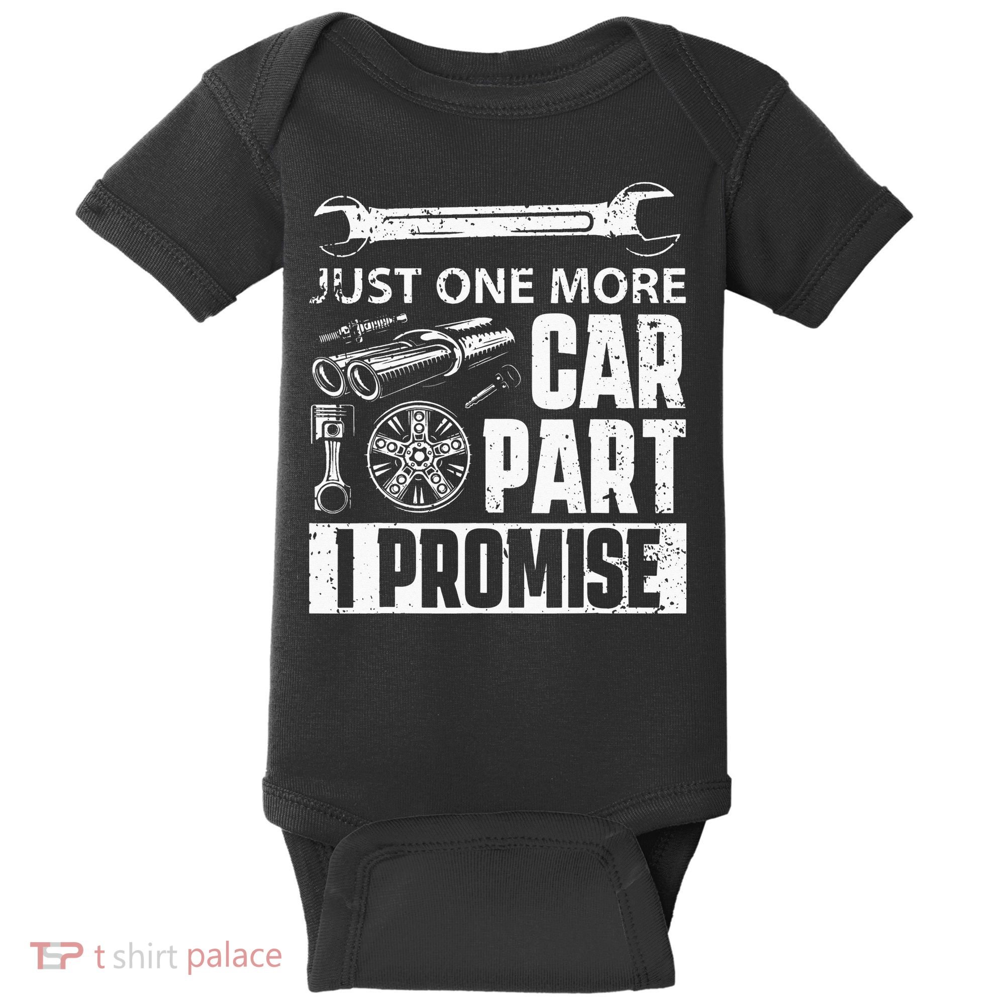 Just One More Car Part I Promise Car Enthusiast Baby Bodysuit