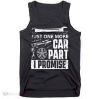 Just One More Car Part I Promise Car Enthusiast Tank Top thumb 0