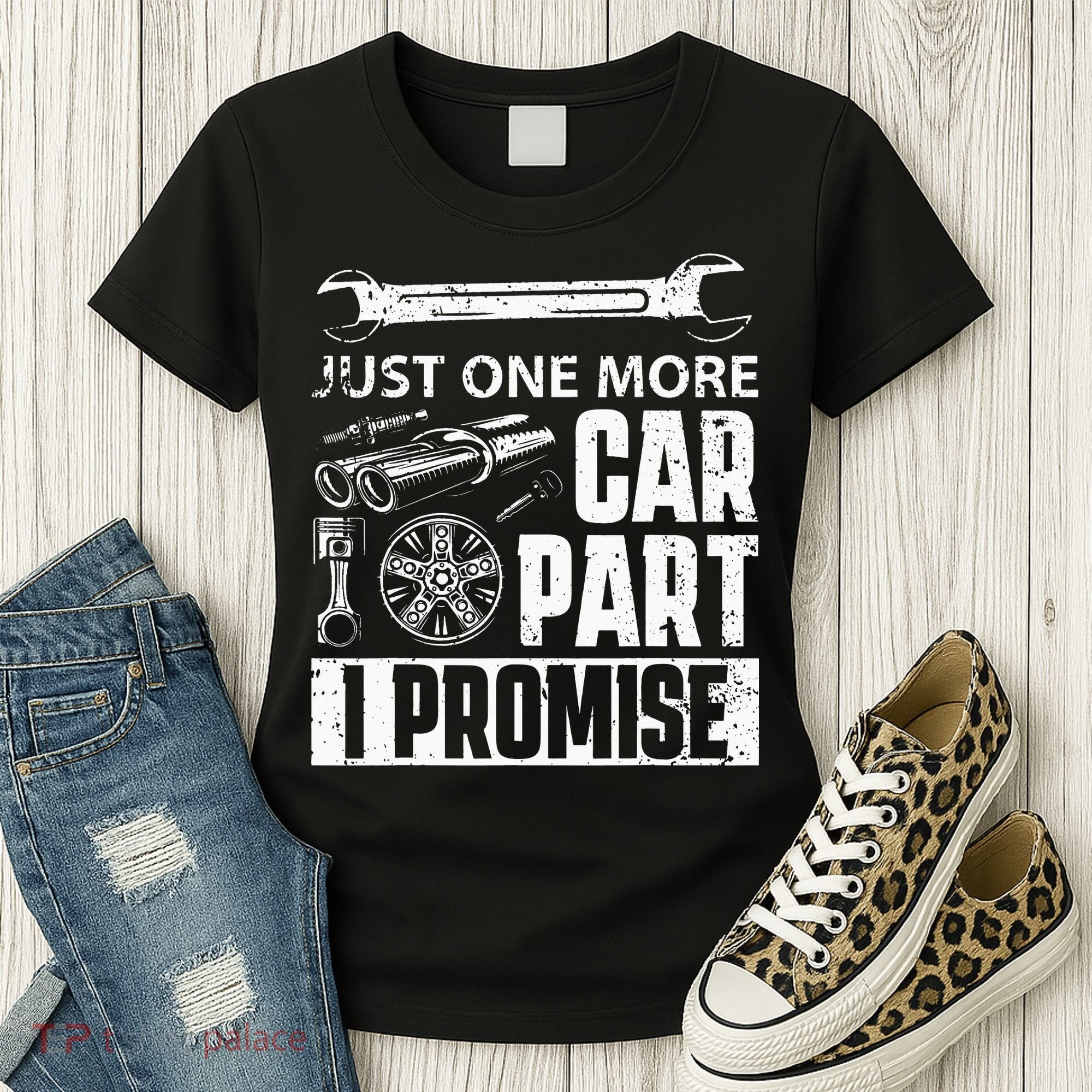 Just One More Car Part I Promise Car Enthusiast Women's T-Shirt