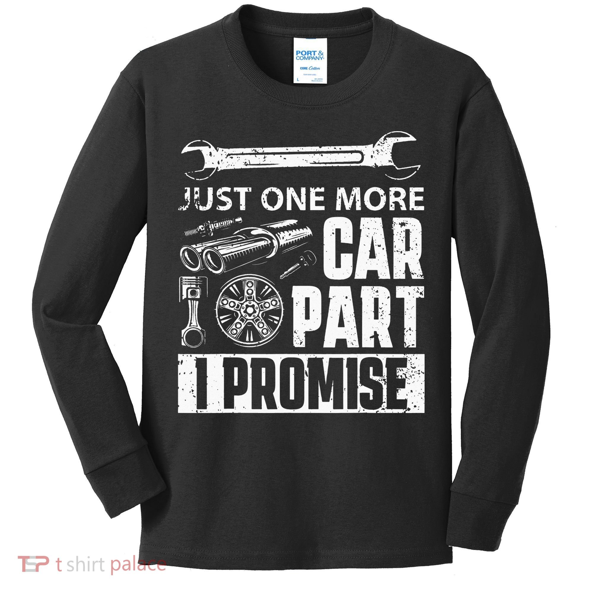Just One More Car Part I Promise Car Enthusiast Kids Long Sleeve Shirt