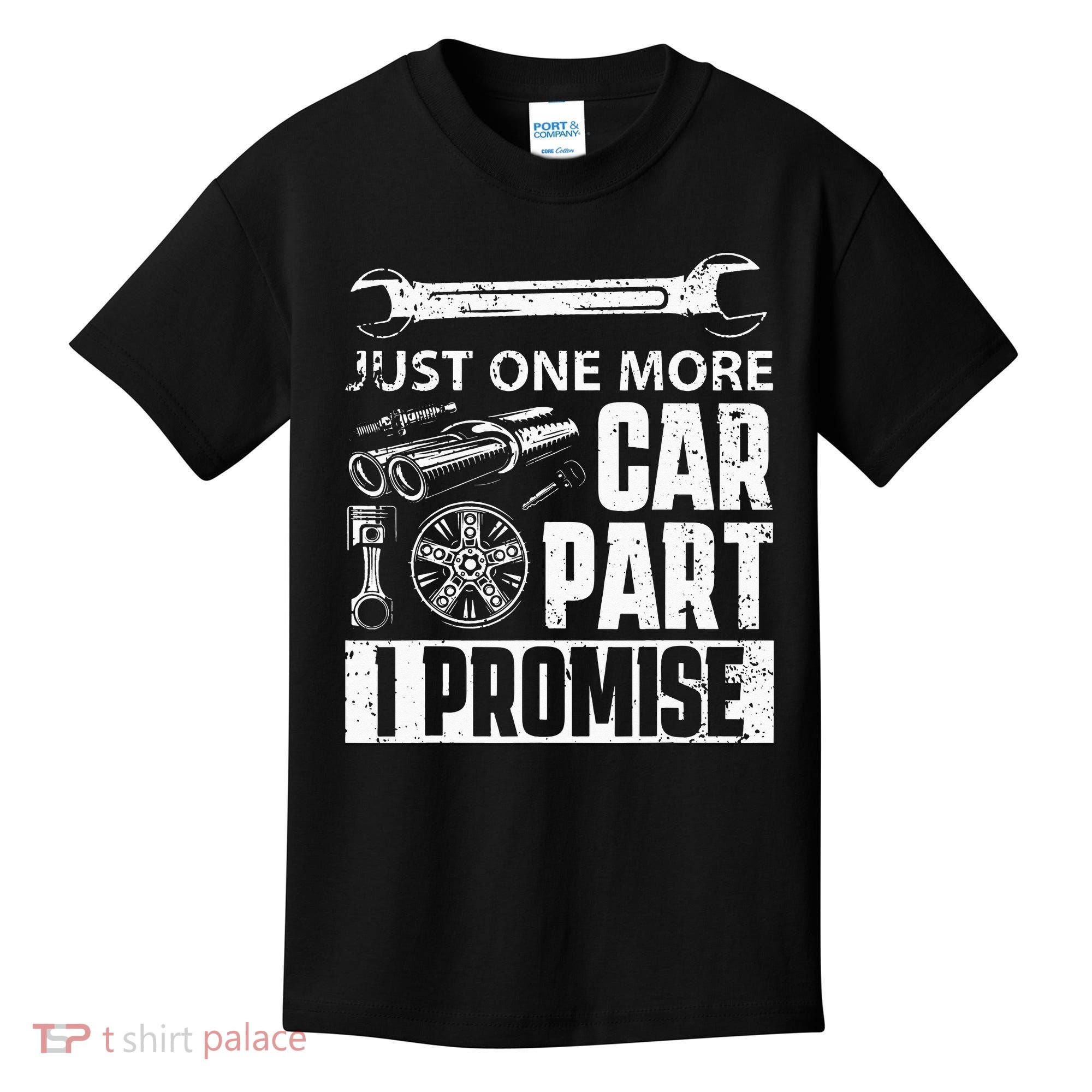 Just One More Car Part I Promise Car Enthusiast Kids T-Shirt