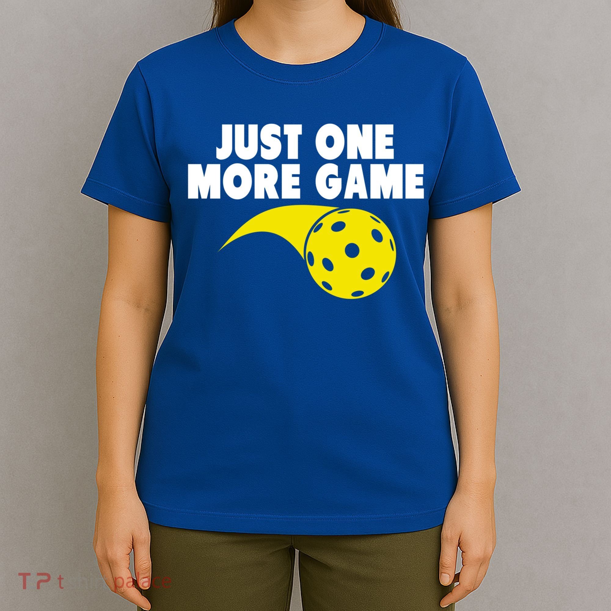 Just One More Game Pickleball Gift Great Gift T-Shirt