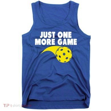 Just One More Game Pickleball Gift Great Gift Tank Top