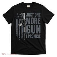 Just One More Gun I Promise Funny Guns Joke ON BACK T-Shirt thumb 0
