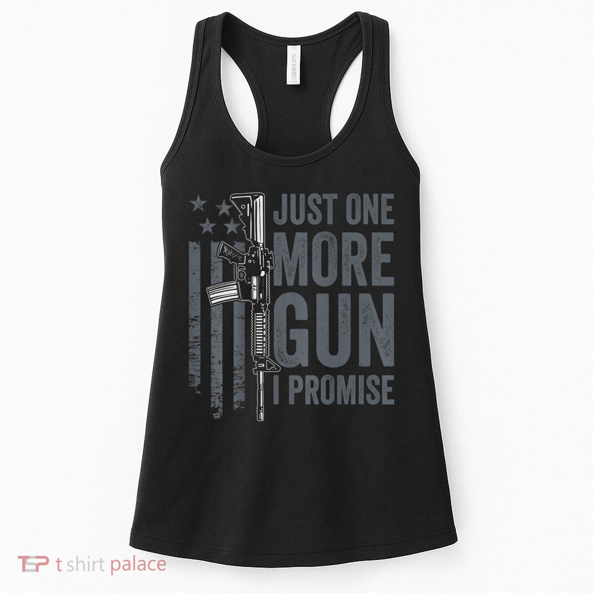 Just One More Gun I Promise Funny Guns Joke ON BACK Women's Tank Top