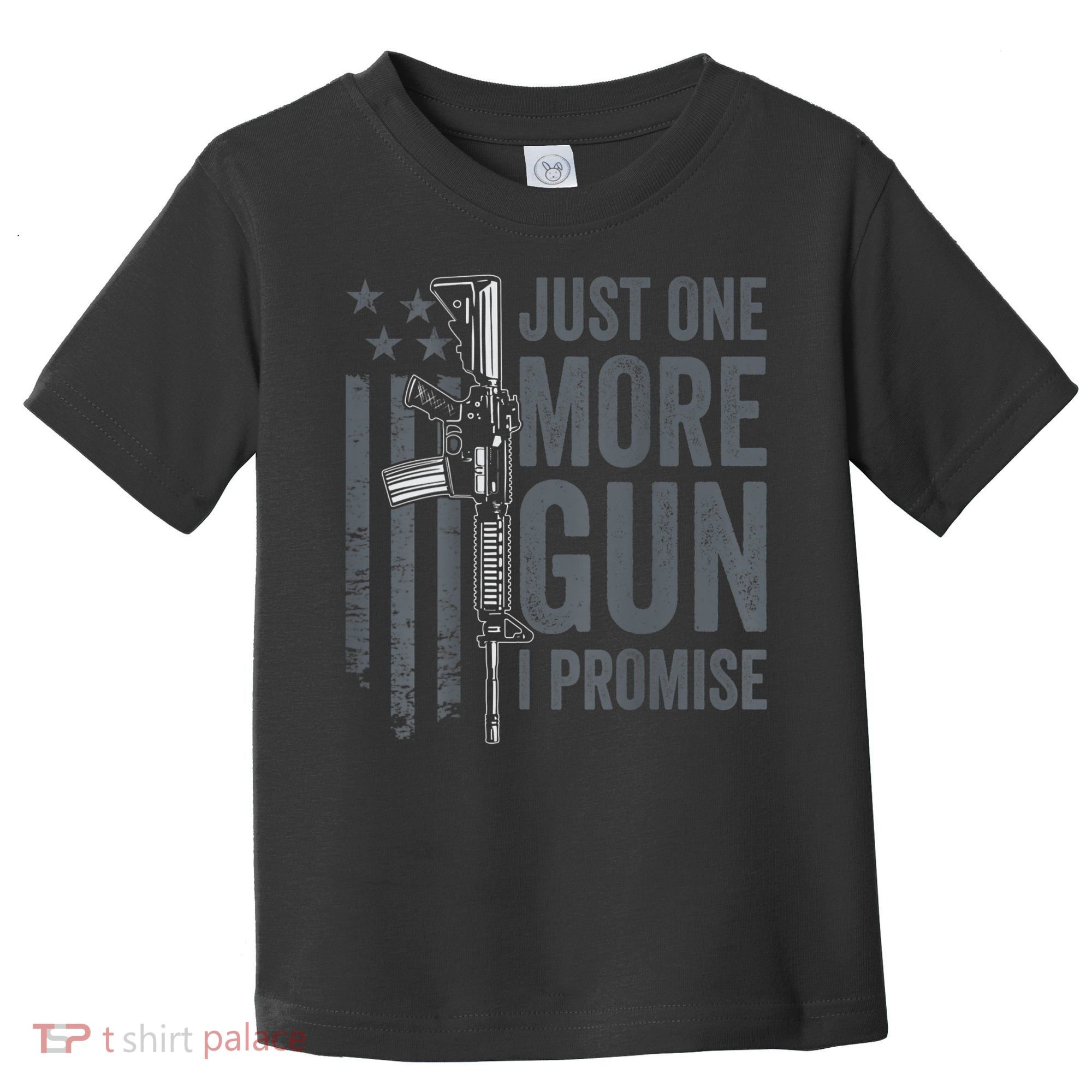 Just One More Gun I Promise Funny Guns Joke ON BACK Toddler T-Shirt