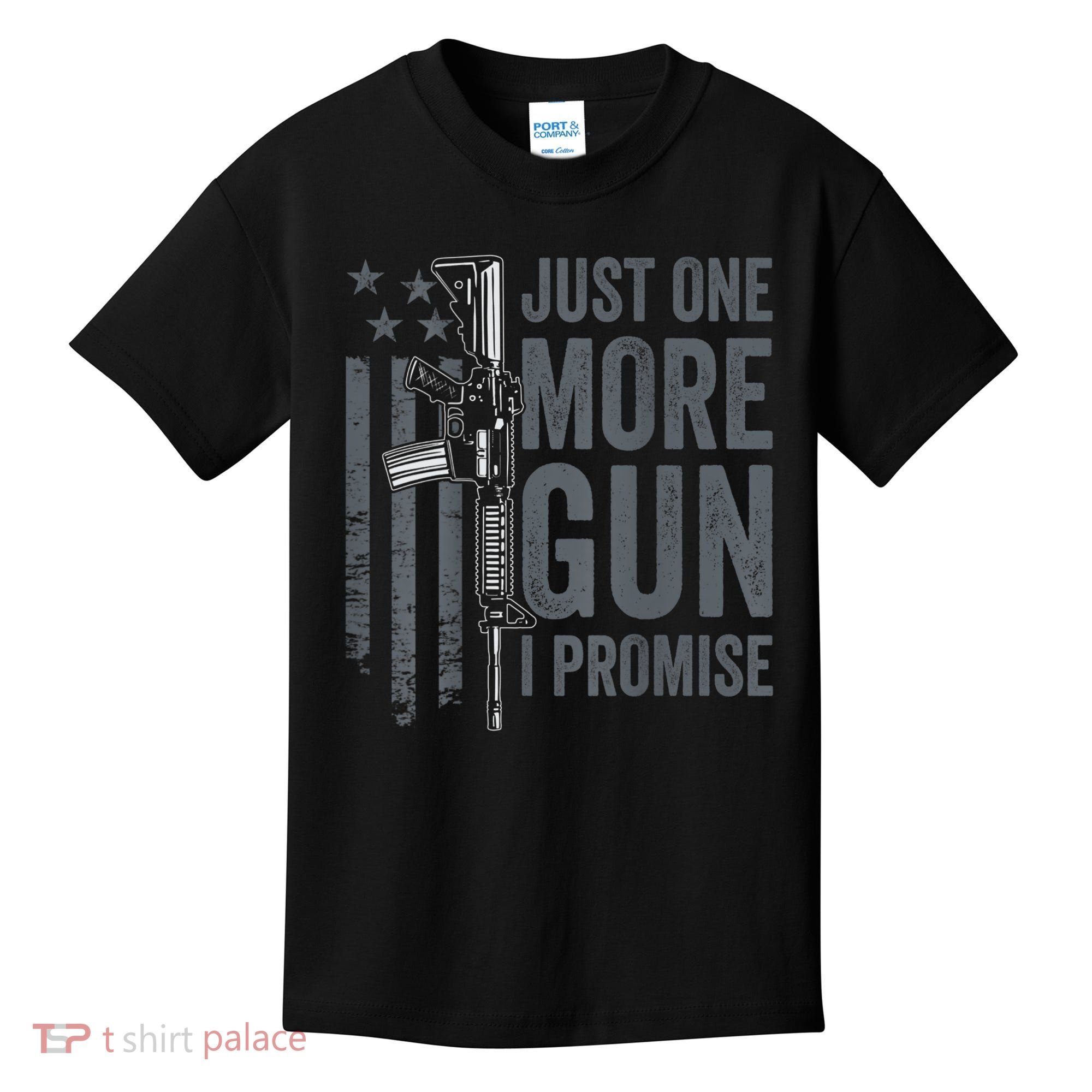 Just One More Gun I Promise Funny Guns Joke ON BACK Kids T-Shirt