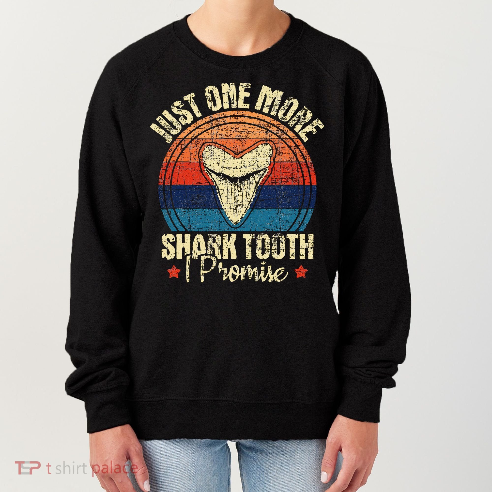 Just One More Shark Tooth I Promise Retro Fossil Women's Sweatshirt