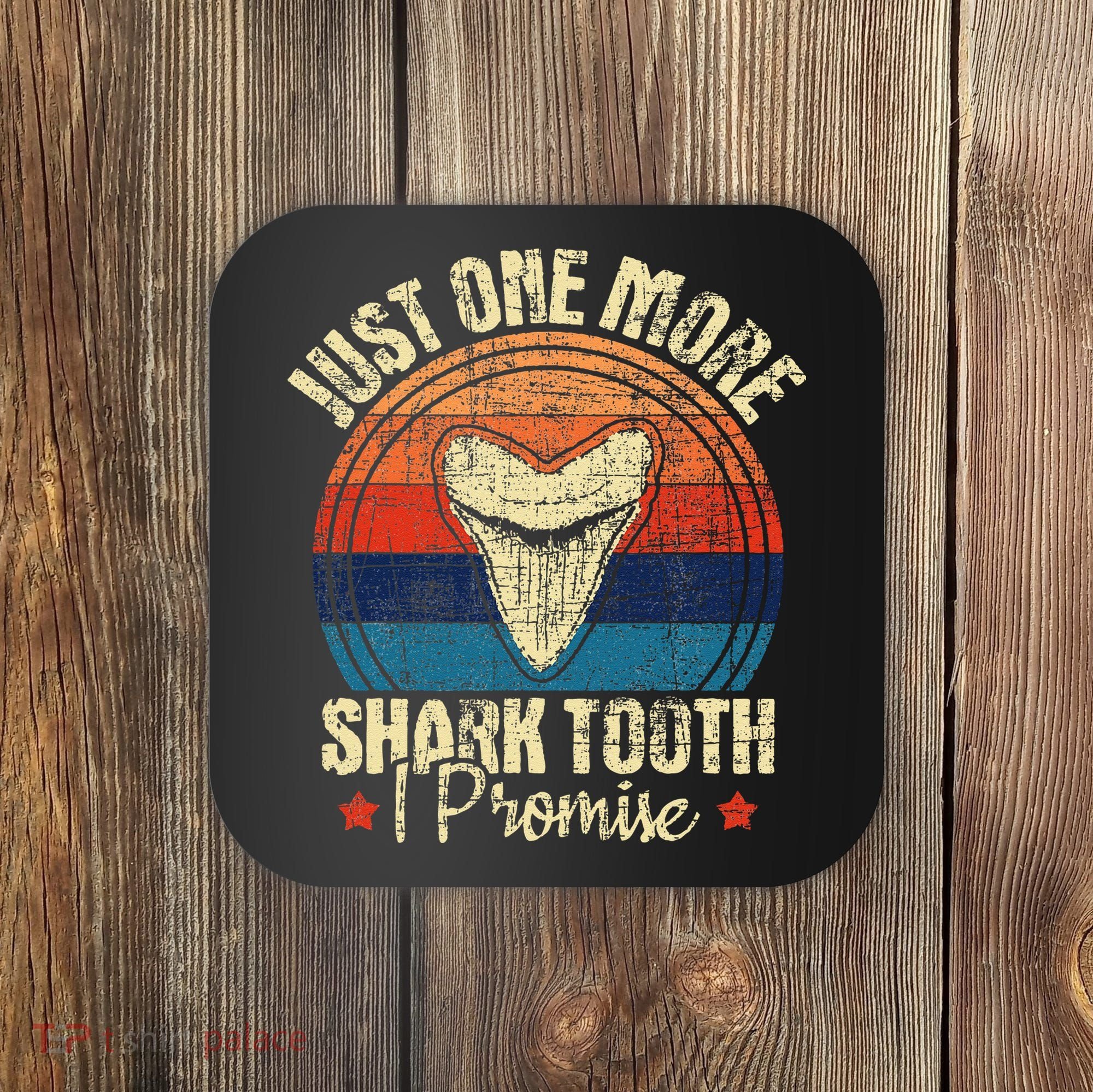 Just One More Shark Tooth I Promise Retro Fossil Coaster