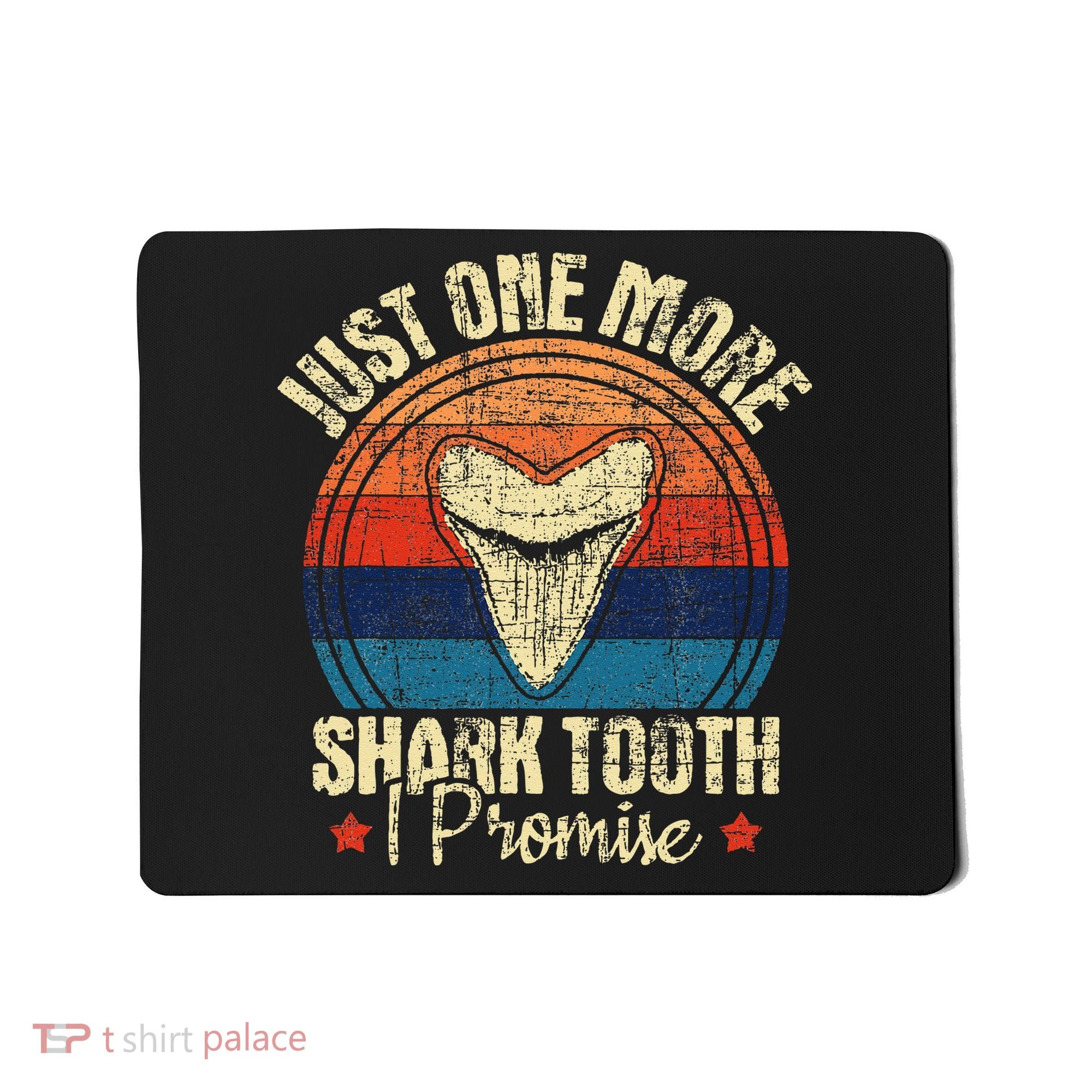 Just One More Shark Tooth I Promise Retro Fossil Mousepad
