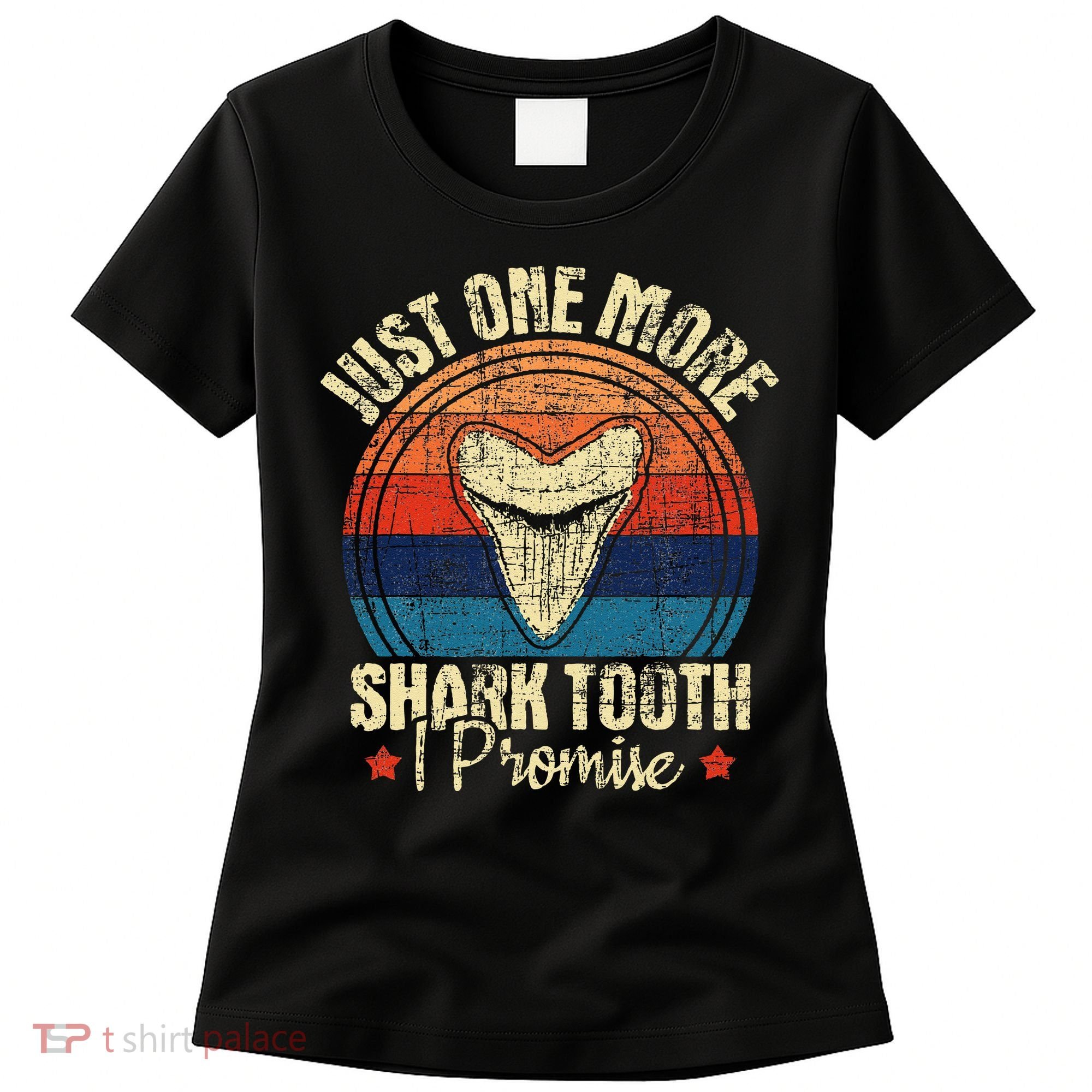 Just One More Shark Tooth I Promise Retro Fossil Women's T-Shirt