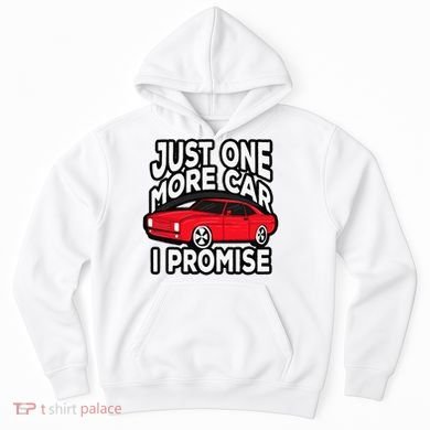 Just one more Car I promise Turbo Wheel Auto Engine Garage  Hoodie