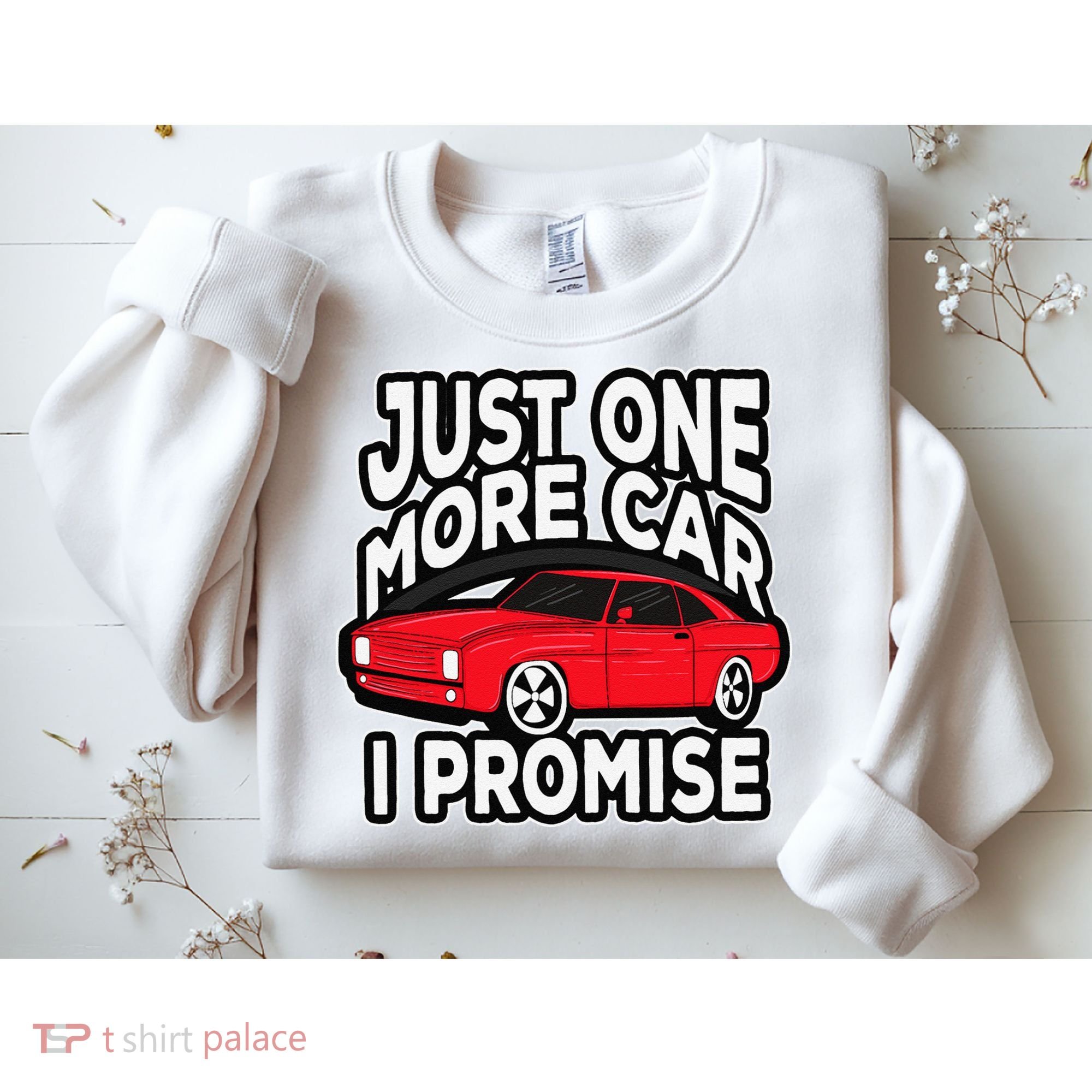 Just one more Car I promise Turbo Wheel Auto Engine Garage  Sweatshirt