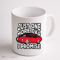 Just one more Car I promise Turbo Wheel Auto Engine Garage  Coffee Mug thumb 1