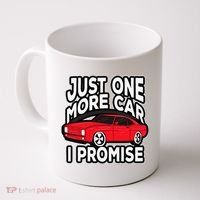 Just one more Car I promise Turbo Wheel Auto Engine Garage  Coffee Mug thumb 0